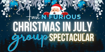 Event Fast N Furious | Christmas in July Group Spectacular - Saturday 11 July 2026